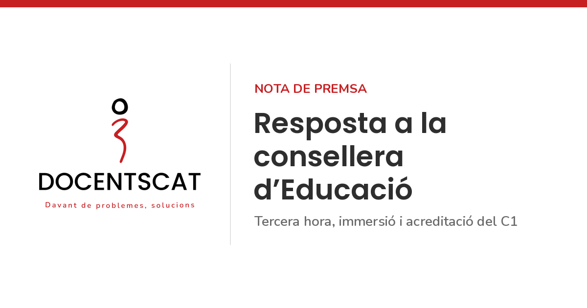 DocentsCAT. Nota de premsa: resposta a la consellera d'Educació. Tercera hora, immersió i acreditació del C1.